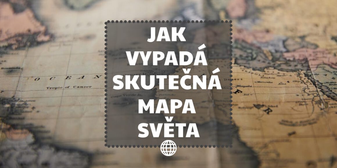 Jak vypadá mapa světa